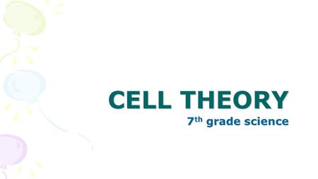 CELL THEORY 7 th grade science. UNDERSTANDING CELLS English scientist Robert Hooke invented the microscope around 1665. Hooke observed a piece of bark.