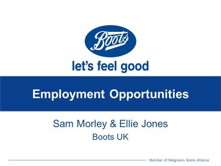 Member of Walgreens Boots Alliance Employment Opportunities Sam Morley & Ellie Jones Boots UK.