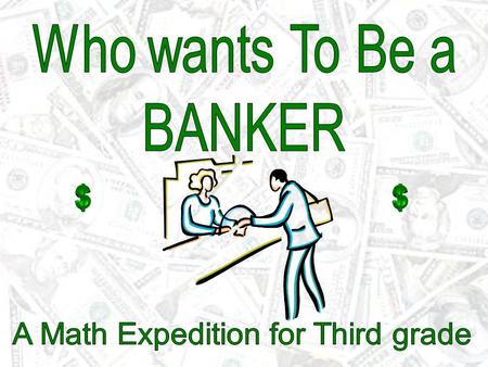 Hi, I am your personal bank trainer, Penny Lena. Here at Cohn Bank we bet our last dollar that we can teach you all about the world of money. We are.