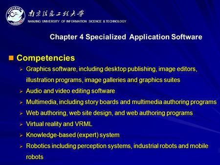 NANJING UNIVERSITY OF INFORMATION SICENCE & TECHNOLOGY Competencies Competencies  Graphics software, including desktop publishing, image editors, illustration.