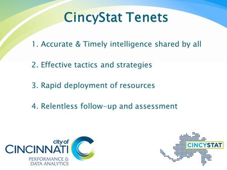 1. Accurate & Timely intelligence shared by all 2. Effective tactics and strategies 3. Rapid deployment of resources 4. Relentless follow-up and assessment.