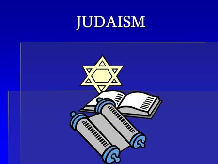 JUDAISM. HEBREWS  ORIGINATED IN BABYLON  AND WERE LED INTO PALESTINE BY ABRAHAM.