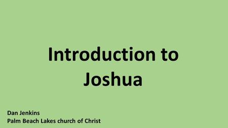 Introduction to Joshua Dan Jenkins Palm Beach Lakes church of Christ.