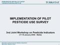 PRIME MINISTRY REPUBLIC OF TURKEY TURKISH STATISTICAL INSTITUTE Agriculture and Environmental Statistics Department Agricultural Statistics Group 1 IMPLEMENTATION.