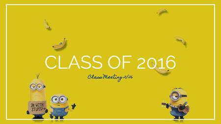 CLASS OF 2016 Class Meeting 2/26. Senior Ball Saturday May 14th Haggin Oaks Pavilion Purchase tickets online Guest passes will be available on line.