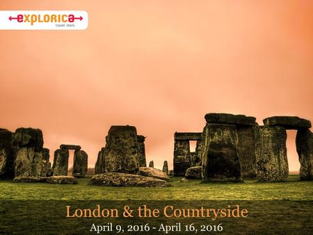 London & the Countryside April 9, 2016 - April 16, 2016.