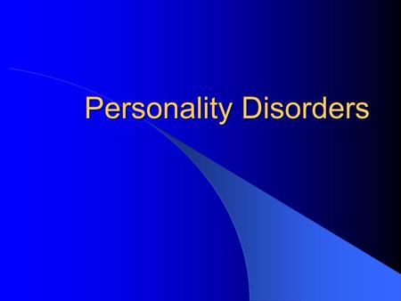 Personality Disorders. DSM-5 Personality Disorders A. Cluster A (odd/eccentric) 1. Paranoid 2. Schizoid 3. Schizotypal.