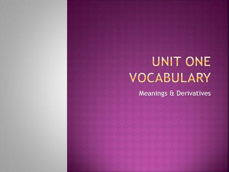 Meanings & Derivatives. FOOD 2 nd declension masculine Related Derivatives: kibble.