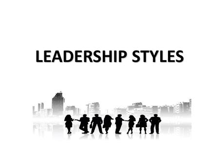 LEADERSHIP STYLES. LEARNING GOALS What is leadership? How do people lead? What are different styles of leadership? What are the pros/cons of different.