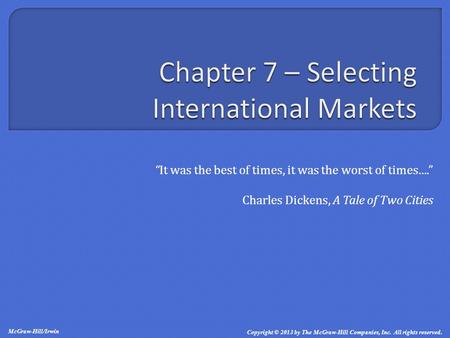 “It was the best of times, it was the worst of times....” Charles Dickens, A Tale of Two Cities McGraw-Hill/Irwin Copyright © 2013 by The McGraw-Hill Companies,