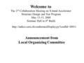 Welcome to The 2 nd Collaboration Meeting on X-band Accelerator Structure Design and Test Program. May 13-15, 2008 Seminar Hall in 4 th Build. Announcement.