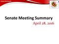 University Senate April 28, 2016. University Senate April 28, 2016 Summary Chair’s Report Chair Brown reminded Senators the committee volunteer period.