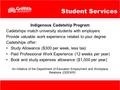 School, Centre or Element Name 1 Indigenous Cadetship Program Cadetships match university students with employers Provide valuable work experience related.