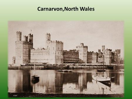 Carnarvon,North Wales. Carnarvon is a lovely sweet welsh town situated next to Snowdonia national park, ideal for touring Gwynedd, Snowdonia, and Anglesey.