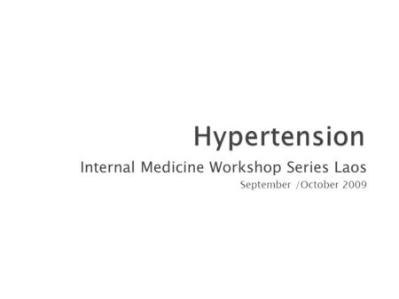 Internal Medicine Workshop Series Laos September /October 2009.