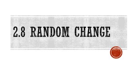 Evolution is non-random changes in gene and allele frequencies within a population or species. Random changes can be caused by: 1) 2) 3)