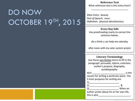 DO NOW OCTOBER 19 TH, 2015. Objective  SWBAT cite textual evidence IOT support an analysis of what the texts says explicitly.  SWBAT cite textual evidence.