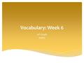 Vocabulary: Week 6 10 th Grade NMHS. When you behave with acumen, You’re smart with keen insight, Like when you make shrewd business deals Or stay out.