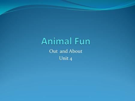 Out and About Unit 4. Ostrich Is the ostrich in a tree? No, the ostrich is not in a tree. Where is the ostrich? The ostrich is in the desert. Can the.