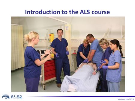 Introduction to the ALS course Version: Jan 2016.