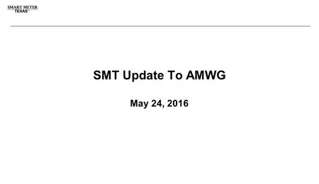 3 rd Party Registration & Account Management SMT Update To AMWG May 24, 2016.