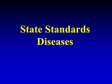 State Standards Diseases. Understand the structure and hazards caused by agents of disease that effect living organisms.