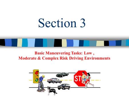 Section 3 Basic Maneuvering Tasks: Low ,