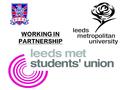 WORKING IN PARTNERSHIP. PARTNERS & PROVISION Leeds Met SU Leeds Met Business School Business Leeds Met BUSA Venues - Hollins Hall & Rudding.