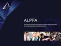 The premier business organization for expanding opportunities for Latino leadership in the global market. ALPFA.