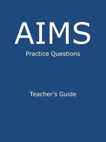 AIMS Practice Questions Teacher’s Guide. Group 1 Describe the change in moth population after the coal factory was shut down. -More moths were medium.