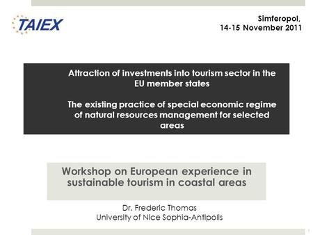 Attraction of investments into tourism sector in the EU member states The existing practice of special economic regime of natural resources management.