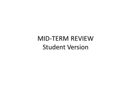 MID-TERM REVIEW Student Version. 1. How many milliliters are in 15 kL? A. 1,500 B. 0.0015mL C. 15,000,000 mL D. 15,000 mL.