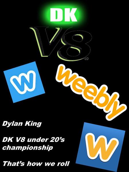 Dylan King DK V8 under 20’s championship That’s how we roll.