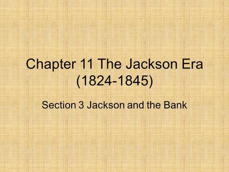 Chapter 11 The Jackson Era ( )