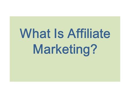 What Is Affiliate Marketing?. Affiliate marketing is a type of online business that you as a marketer promote programs or products of other people or.