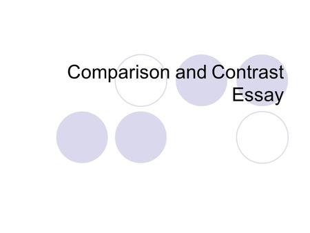 Comparison and Contrast Essay. Purpose of Comparison and Contrast A contrast draws out differences between two subjects A comparison outlines both similarities.