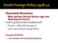  Essential Question  Why did the Soviet Union sign the Nazi-Soviet Pact?  Learning Outcomes: Students will  Preview – Why did they sign it?  Learn.