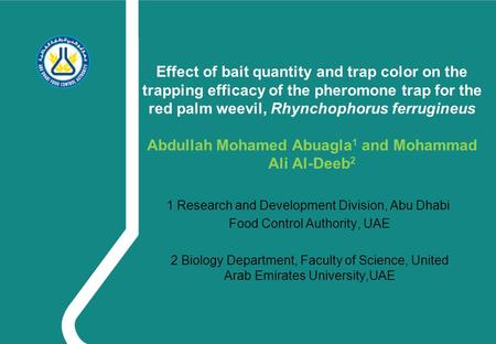 Effect of bait quantity and trap color on the trapping efficacy of the pheromone trap for the red palm weevil, Rhynchophorus ferrugineus Abdullah Mohamed.