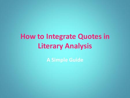 How to Integrate Quotes in Literary Analysis A Simple Guide.