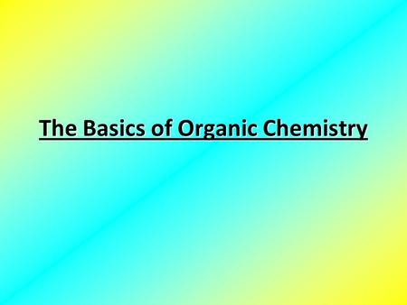 The Basics of Organic Chemistry. Structural Diversity A carbon atom can reach an octet of electrons in various ways… It can form 4 single bonds. It can.