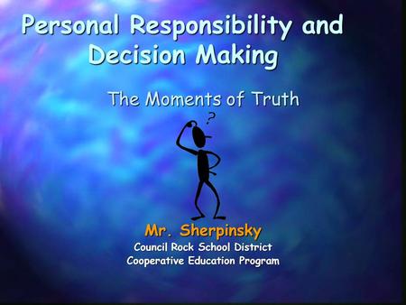 Personal Responsibility and Decision Making