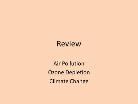 Review Air Pollution Ozone Depletion Climate Change.