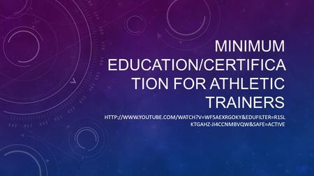 MINIMUM EDUCATION/CERTIFICA TION FOR ATHLETIC TRAINERS  KTGAHZ-JI4CCNMBVQW&SAFE=ACTIVE.