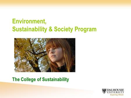 Environment, Sustainability & Society Program The College of Sustainability.