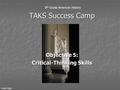 Objective 5: Critical-Thinking Skills TAKS Success Camp 8 th Grade American History Coach Vega.