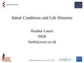 UKHLS Consultation Launch, 19/06/07, RSS Initial Conditions and Life Histories Heather Laurie ISER