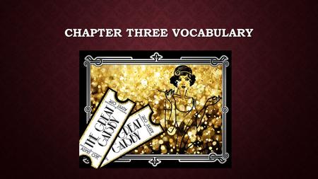 CHAPTER THREE VOCABULARY. 1. CONVIVIAL Sociable; jovial and festive.