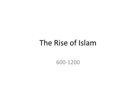 The Rise of Islam 600-1200. Arabia Before Muhammad Arabs provided protection on the borders of the Sasanid and Byzantine Empires Some farmers on the.