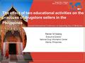 The effect of two educational activities on the practices of drugstore sellers in the Philippines Rainier M Galang Executive Director National Drug Information.