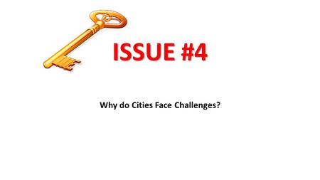 ISSUE #4 Why do Cities Face Challenges?. INNER-CITY PHYSICAL PROBLEMS Major physical problem is the poor condition of housing as it deteriorates over.